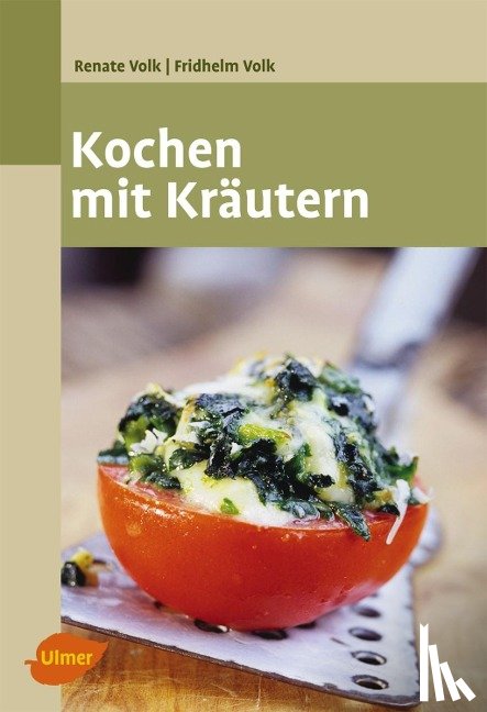 Volk, Renate, Volk, Fridhelm - Kochen mit Kräutern