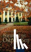 Krockow, Christian Graf von - Begegnung mit Ostpreußen