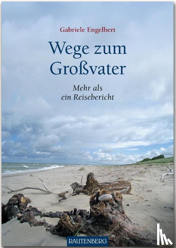 Engelbert, Gabriele - Wege zum Großvater