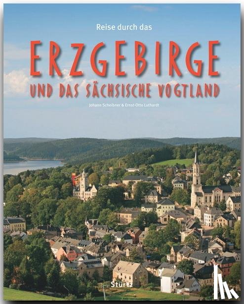 Luthardt, Ernst-Otto - Reise durch das Erzgebirge und das Sächsische Vogtland