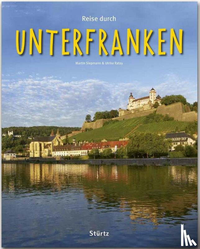 Ratay, Ulrike - Reise durch UNTERFRANKEN