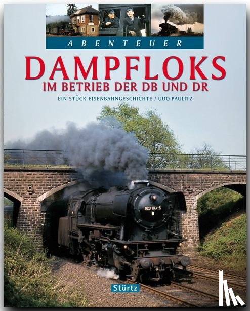 Paulitz, Udo - Dampfloks im Betrieb der DB und DR