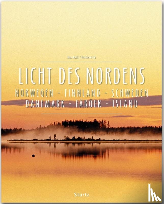 Ilg, Reinhard - Licht des Nordens - Norwegen . Finnland . Schweden . Dänemark . Färöer . Island