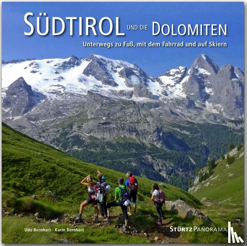 Bernhart, Karin - Südtirol und die Dolomiten - Unterwegs zu Fuß, mit dem Fahrrad und auf Skiern