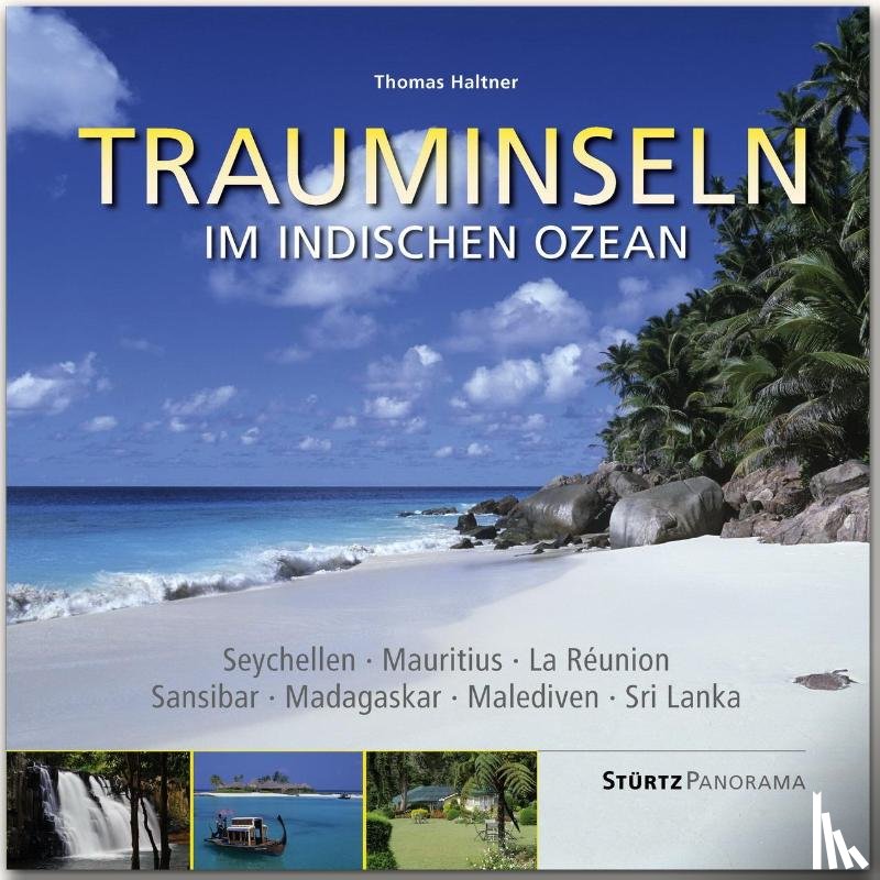 Haltner, Thomas - Trauminseln im Indischen Ozean - Seychellen . Mauritius . La Rèunion . Sansibar . Madagaskar . Malediven . Sri Lanka