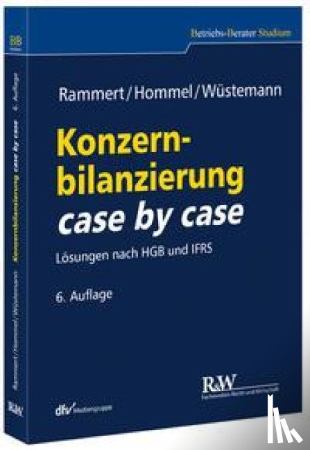 Rammert, Stefan, Hommel, Michael, Wüstemann, Jens - Konzernbilanzierung case by case