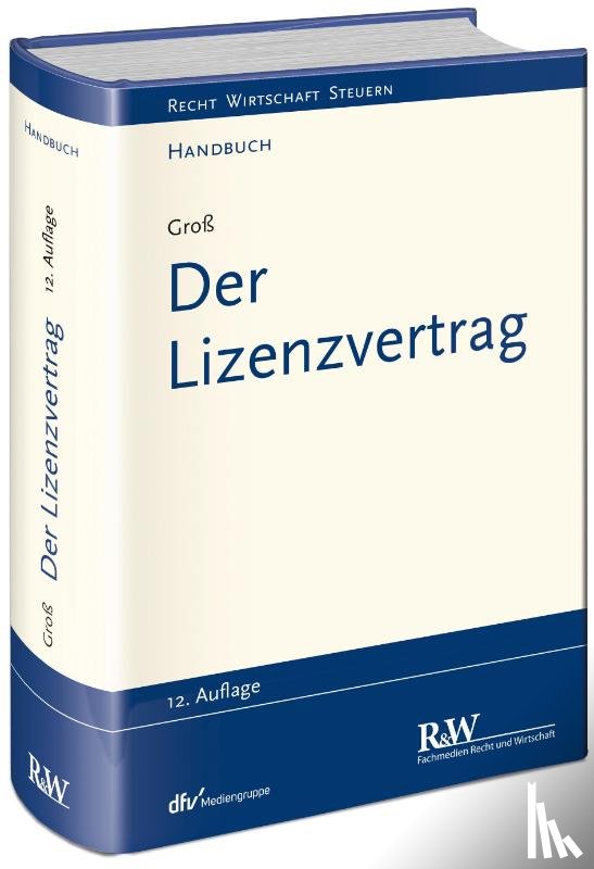 Groß, Michael - Der Lizenzvertrag
