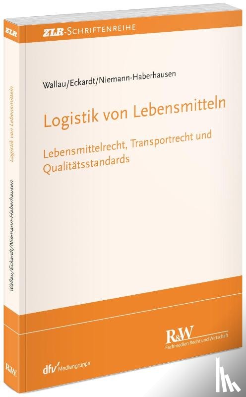 Wallau, Rochus, Eckardt, Tobias, Niemann-Haberhausen, Andrea - Logistik von Lebensmitteln