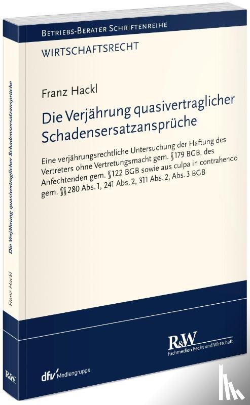 Hackl, Franz - Die Verjährung quasivertraglicher Schadensersatzansprüche