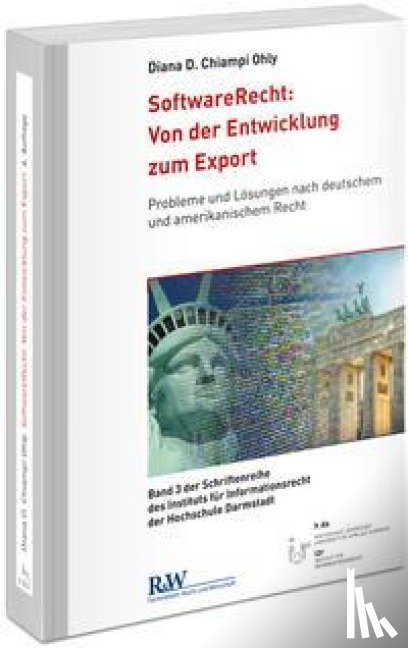Chiampi Ohly, Diana D. - SoftwareRecht: Von der Entwicklung zum Export