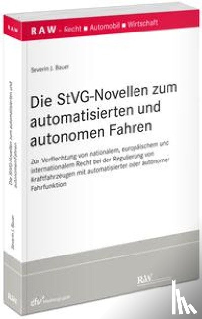 Bauer, Severin - Die StVG-Novellen zum automatisierten und autonomen Fahren