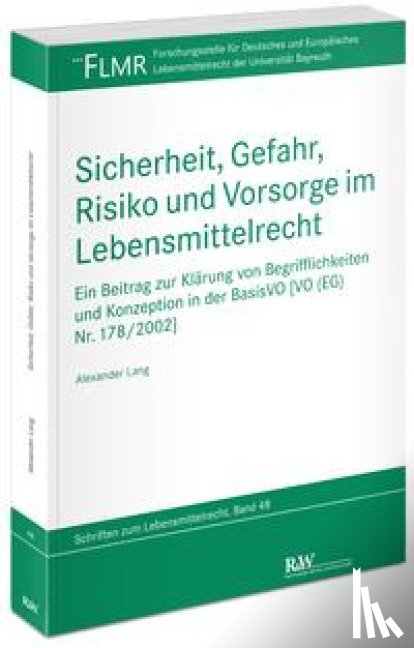 Lang, Alexander - Sicherheit, Gefahr, Risiko und Vorsorge im Lebensmittelrecht