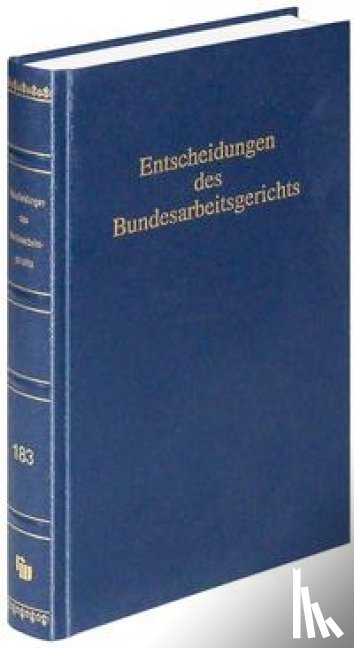  - Entscheidungen des Bundesarbeitsgerichts (BAGE 183)
