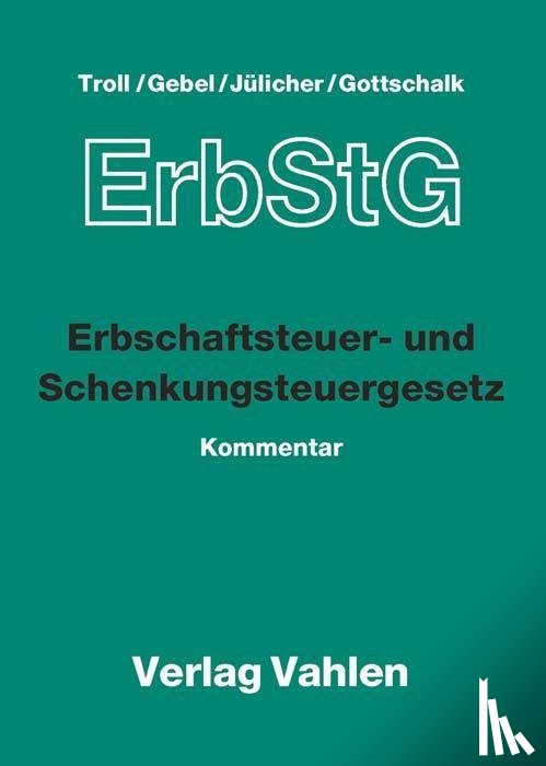 Troll, Max - Erbschaftsteuer- und Schenkungsteuergesetz (mit Fortsetzungslieferung). Inkl. 69. Ergänzungslieferung