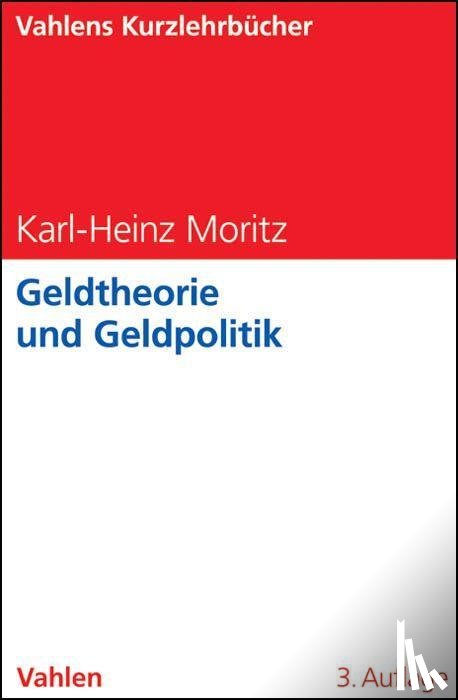 Moritz, Karl-Heinz - Geldtheorie und Geldpolitik