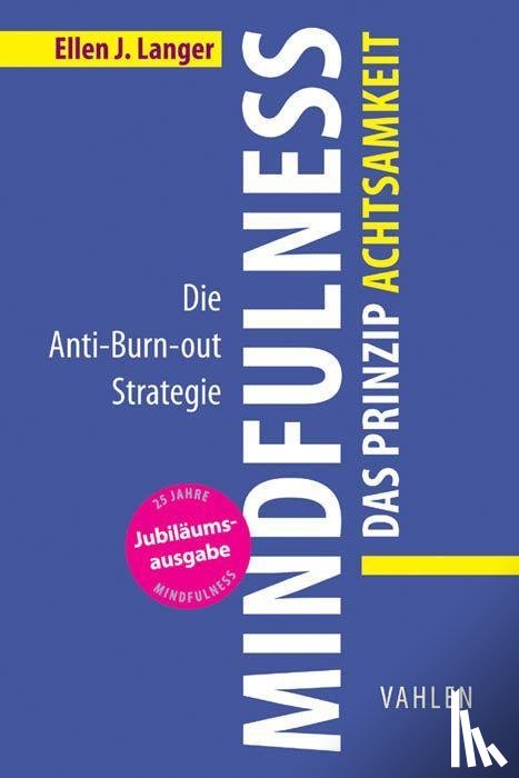 Langer, Ellen J. - Mindfulness: Das Prinzip Achtsamkeit