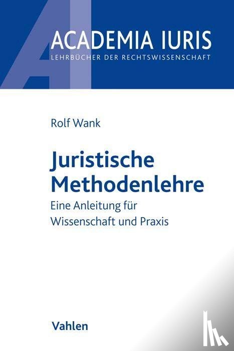 Wank, Rolf - Juristische Methodenlehre