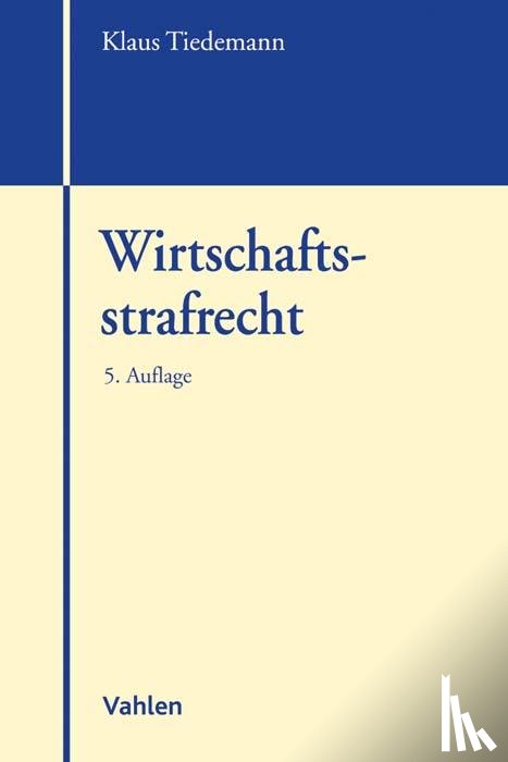 Tiedemann, Klaus, Engelhart, Marc - Wirtschaftsstrafrecht