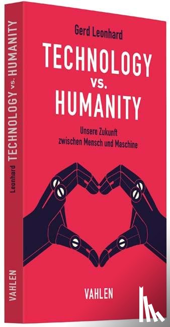 Leonhard, Gerd - Technology vs. Humanity