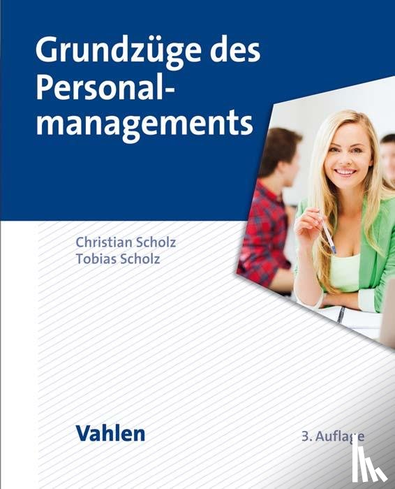 Scholz, Christian, Scholz, Tobias - Grundzüge des Personalmanagements