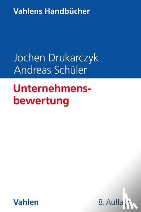 Drukarczyk, Jochen, Schüler, Andreas - Unternehmensbewertung