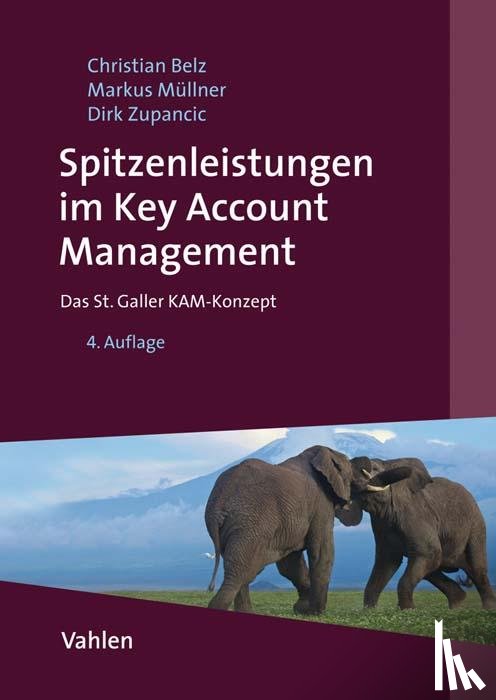 Belz, Christian, Müllner, Markus, Zupancic, Dirk - Spitzenleistungen im Key Account Management