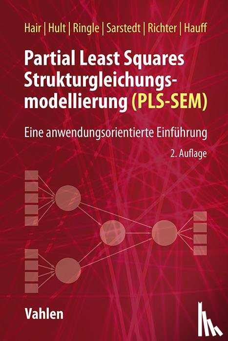 Hair, Joseph F., Hult, G. Tomas M., Ringle, Christian M., Sarstedt, Marko - Partial Least Squares Strukturgleichungsmodellierung. PLS-SEM