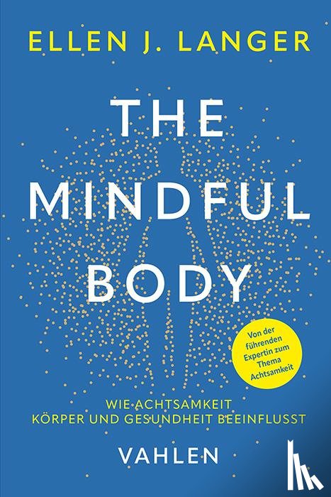 Langer, Ellen J. - The Mindful Body