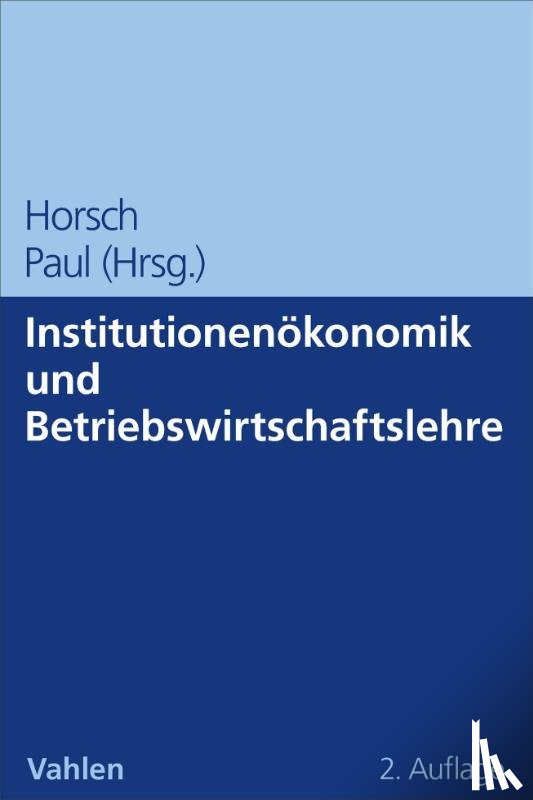  - Institutionenökonomik und Betriebswirtschaftslehre