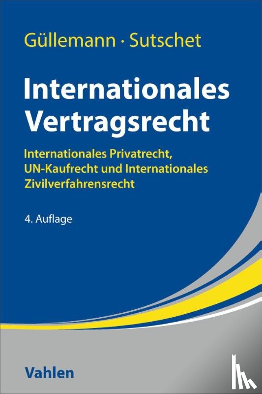 Güllemann, Dirk, Sutschet, Holger - Internationales Vertragsrecht