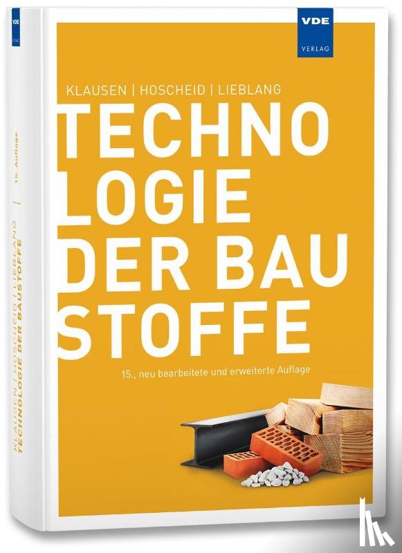 Hoscheid, Rudolf, Klausen, Dietmar, Lieblang, Peter - Technologie der Baustoffe