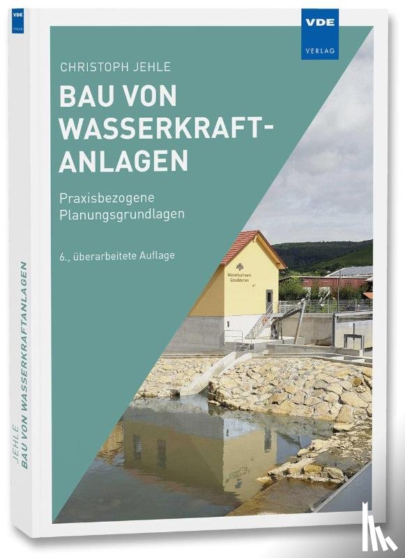 Jehle, Christoph - Bau von Wasserkraftanlagen