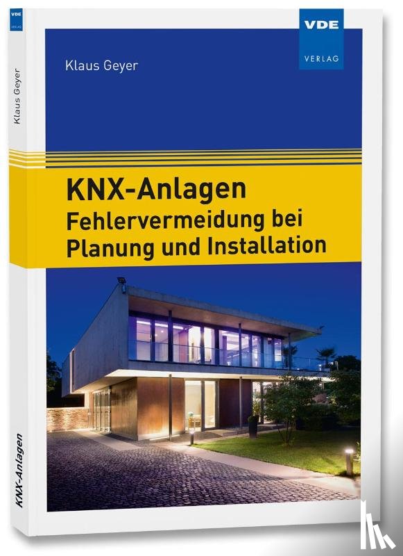 Geyer, Klaus - KNX-Anlagen - Fehlervermeidung bei Planung und Installation