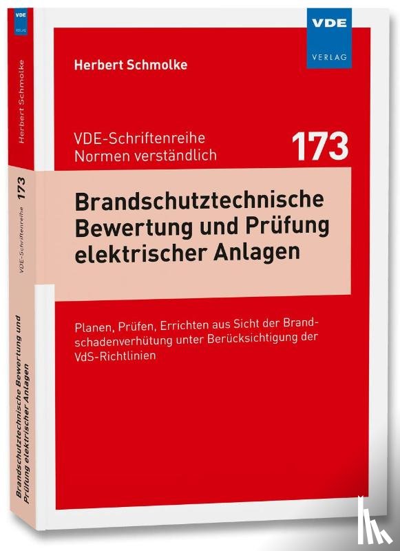 Schmolke, Herbert - Brandschutztechnische Bewertung und Prüfung elektrischer Anlagen