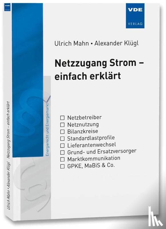 Mahn, Ulrich, Klügl, Alexander - Netzzugang Strom - einfach erklärt
