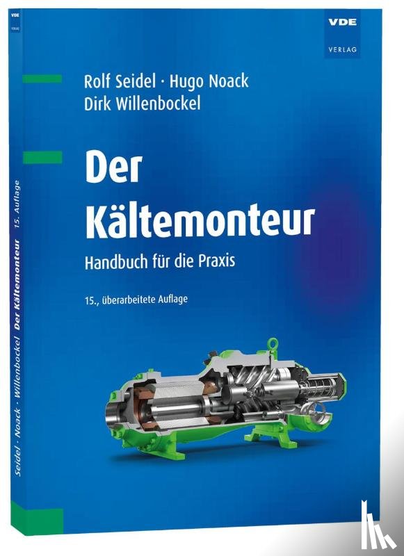 Seidel, Rolf, Noack, Hugo, Willenbockel, Dirk - Der Kältemonteur