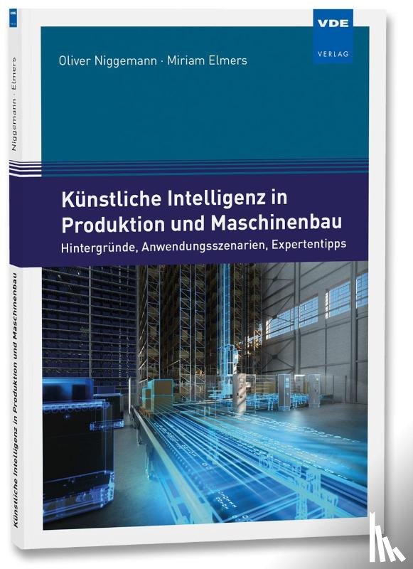 Niggemann, Oliver, Elmers, Miriam - Künstliche Intelligenz in Produktion und Maschinenbau
