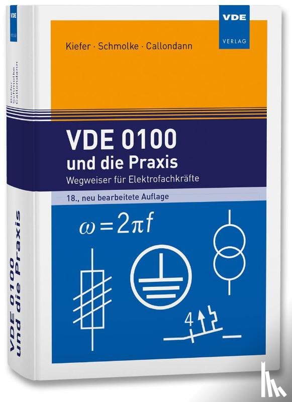 Kiefer, Gerhard, Schmolke, Herbert, Callondann, Karsten - VDE 0100 und die Praxis