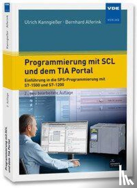 Alferink, Bernhard, Kanngießer, Ulrich - Programmierung mit SCL und dem TIA Portal
