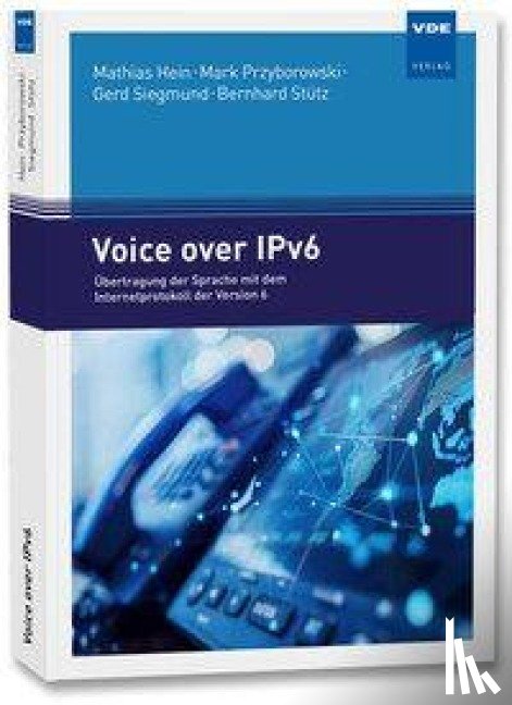 Hein, Mathias, Przyborowski, Mark, Siegmund, Gerd, Stütz, Bernhard - Voice over IPv6