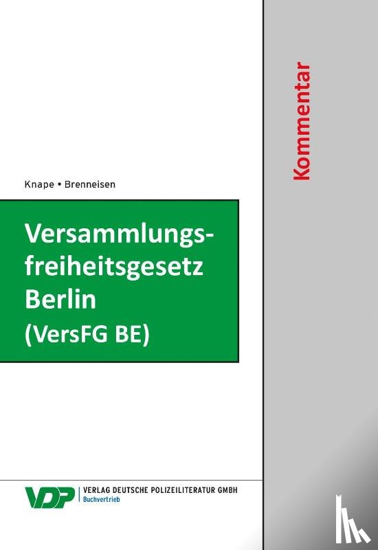 Brenneisen, Hartmut, Knape, Michael - Versammlungsfreiheitsgesetz Berlin (VersFG BE)