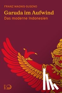 Magnis-Suseno, Franz - Garuda im Aufwind