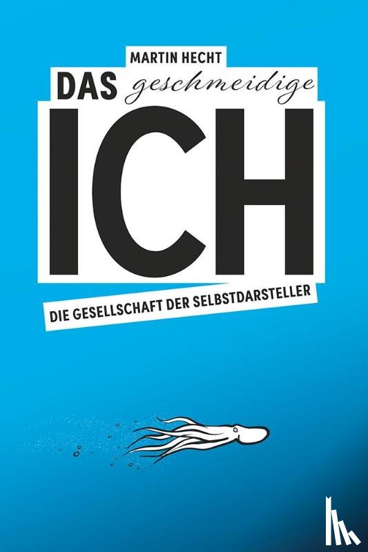 Hecht, Martin - Das geschmeidige Ich