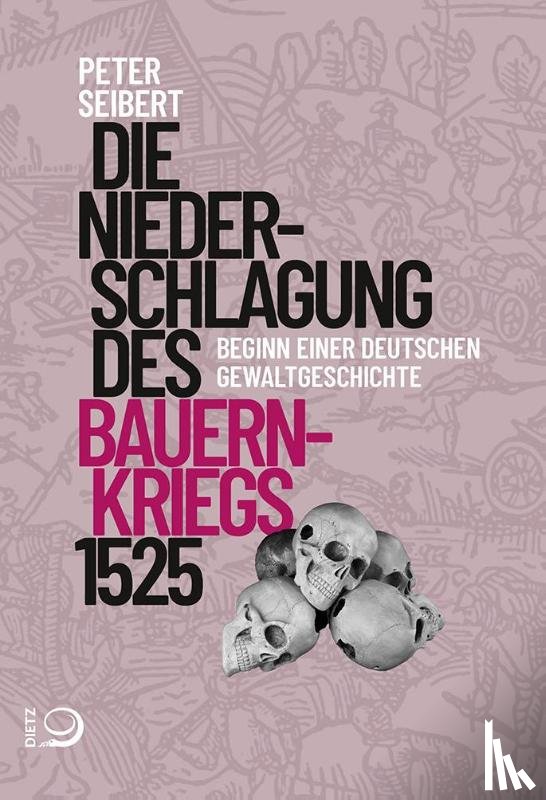 Seibert, Peter - Die Niederschlagung des Bauernkriegs 1525
