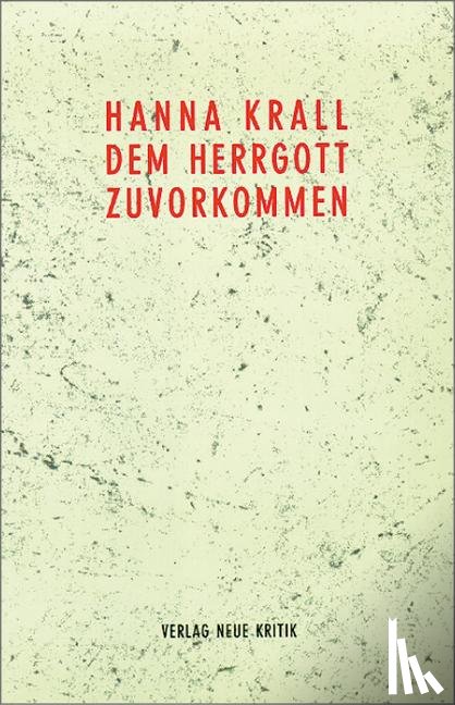 Krall, Hanna - Dem Herrgott zuvorgekommen