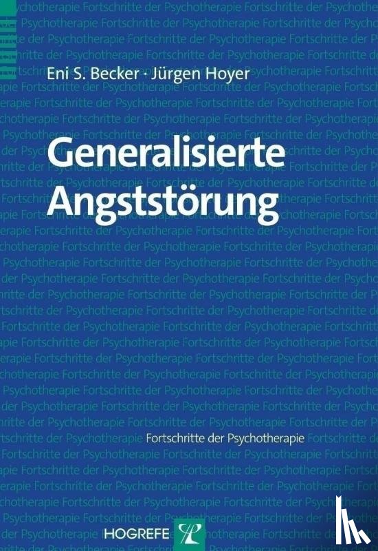 Becker, Eni S., Hoyer, Jürgen - Generalisierte Angststörung