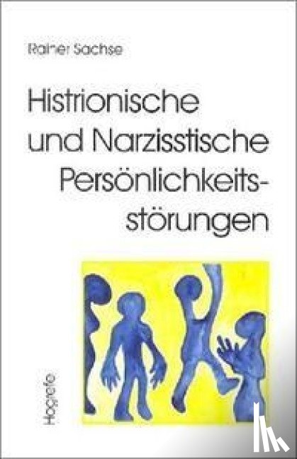 Sachse, Rainer - Histrionische und Narzisstische Persönlichkeitsstörungen