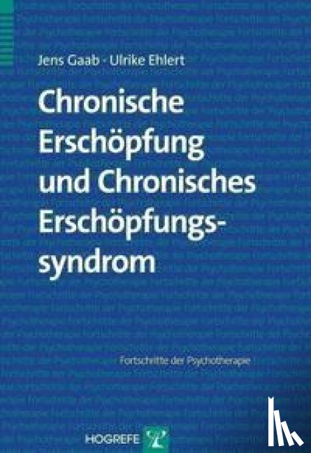 Gaab, Jens, Ehlert, Ulrike - Chronische Erschöpfung und Chronisches Erschöpfungssyndrom