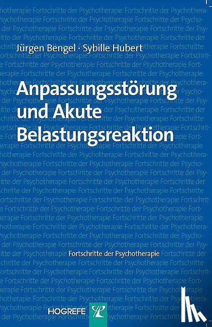Bengel, Jürgen, Hubert, Sybille - Anpassungsstörung und akute Belastungsreaktion