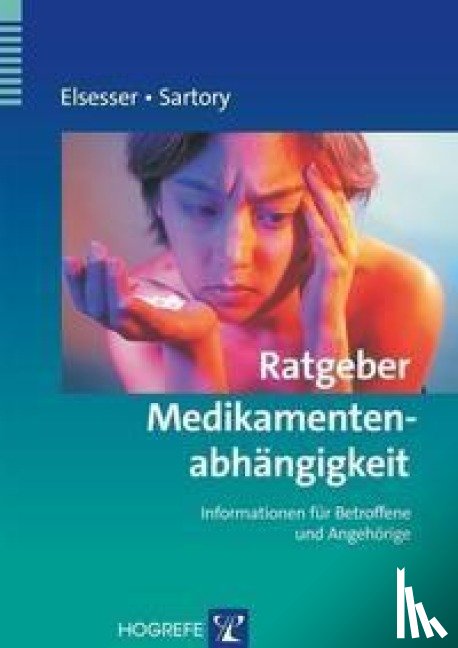 Elsesser, Karin, Sartory, Gudrun - Ratgeber Medikamentenabhängigkeit